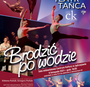 "Brodzić po wodzie" – Spektakl Kieleckiego Teatru Tańca