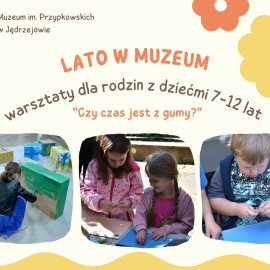 Muzeum im. Przypkowskich w Jędrzejowie zaprasza na warsztaty dla rodzin z dziećmi
