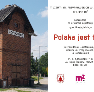 Wystawa "Igor Przybylski – Polska jest tutaj"